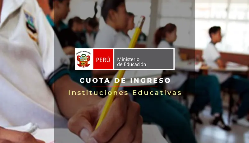 Todo sobre la Cuota de Ingreso en Instituciones Educativas de Perú